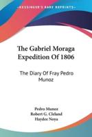 The Gabriel Moraga Expedition Of 1806
