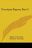 Trevelyan Papers, Part 3