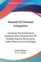 Manual Of Oriental Antiquities