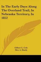 In The Early Days Along The Overland Trail, In Nebraska Territory, In 1852