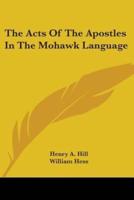 The Acts Of The Apostles In The Mohawk Language