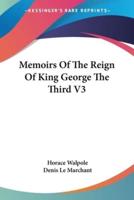 Memoirs Of The Reign Of King George The Third V3