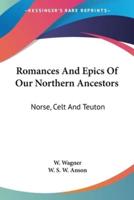 Romances And Epics Of Our Northern Ancestors