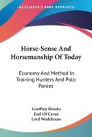 Horse-Sense And Horsemanship Of Today