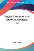 English Caricature And Satire On Napoleon I V2