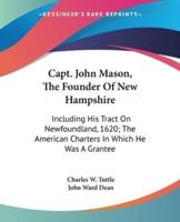 Capt. John Mason, The Founder Of New Hampshire