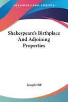 Shakespeare's Birthplace And Adjoining Properties