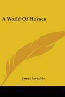 A World Of Horses