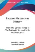 Lectures On Ancient History