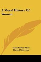 A Moral History Of Woman