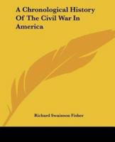 A Chronological History Of The Civil War In America