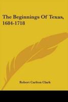 The Beginnings Of Texas, 1684-1718