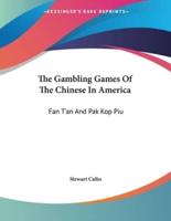 The Gambling Games Of The Chinese In America