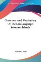 Grammar And Vocabulary Of The Lau Language, Solomon Islands