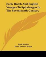 Early Dutch And English Voyages To Spitsbergen In The Seventeenth Century