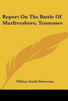 Report On The Battle Of Murfreesboro, Tennessee