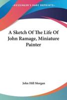 A Sketch Of The Life Of John Ramage, Miniature Painter
