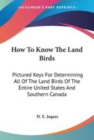 How To Know The Land Birds