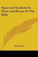 Signs And Symbols In Birds And Beasts Of The Bible