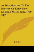 An Introduction To The History Of Early New England Methodism 1789-1839