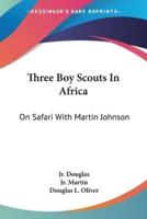Three Boy Scouts In Africa
