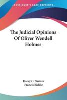 The Judicial Opinions Of Oliver Wendell Holmes