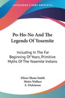 Po-Ho-No And The Legends Of Yosemite