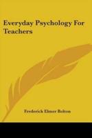 Everyday Psychology For Teachers