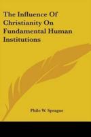 The Influence of Christianity on Fundamental Human Institutions