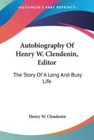Autobiography Of Henry W. Clendenin, Editor