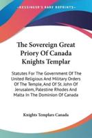 The Sovereign Great Priory Of Canada Knights Templar