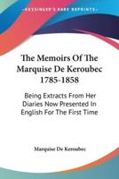 The Memoirs Of The Marquise De Keroubec 1785-1858