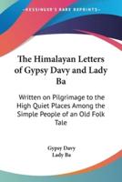 The Himalayan Letters of Gypsy Davy and Lady Ba