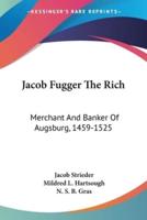 Jacob Fugger The Rich