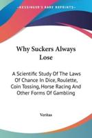 Why Suckers Always Lose