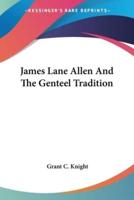 James Lane Allen And The Genteel Tradition