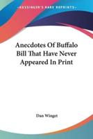 Anecdotes Of Buffalo Bill That Have Never Appeared In Print