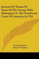 Journal Of Tomas De Suria Of His Voyage With Malaspina To The Northwest Coast Of America In 1791