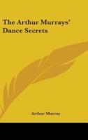 The Arthur Murrays' Dance Secrets