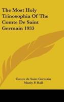 The Most Holy Trinosophia Of The Comte De Saint Germain 1933