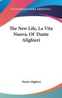 The New Life, La Vita Nuova, Of Dante Alighieri