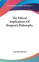 The Ethical Implications Of Bergson's Philosophy