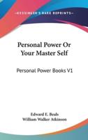 Personal Power Or Your Master Self
