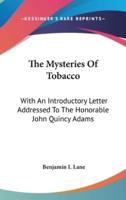The Mysteries Of Tobacco