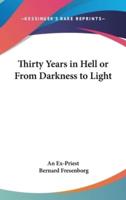 Thirty Years in Hell or From Darkness to Light