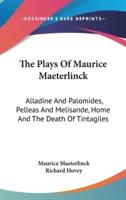 The Plays Of Maurice Maeterlinck