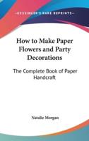 How to Make Paper Flowers and Party Decorations