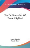 The De Monarchia Of Dante Alighieri