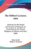 The Hibbert Lectures 1884