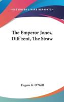 The Emperor Jones, Diff'rent, The Straw